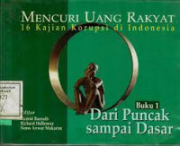 Image of Mencuri Uang Rakyat (16 Kajian Korupsi di Indonesia) Buku 1