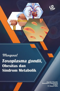 Mengenal Toxoplasma gondii, Obesitas dan Sindrom Metabolik