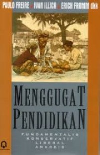 Image of Menggugat Pendidikan Fundamentalis Konservatif Liberal Anarkis