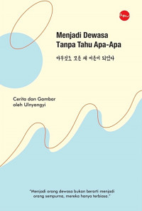Image of Menjadi Dewasa Tanpa Tahu Apa-Apa