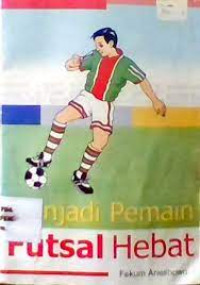 Image of Menjadi Pemain Futsal Hebat