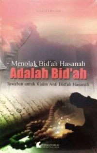 Image of Menolah Bid'ah Hasanah Adalah Bid'ah Jawaban Untuk Kaum Anti Bid'ah Hasanah