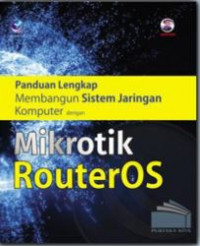 Image of Panduan Lengkap Membangun Sistem Jaringan Komputer dengan Mikrotik RouterOS
