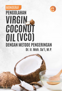 Image of Monograf Pengolahan Virgin Coconut Oil (VCO) Dengan Metode Pengeringan