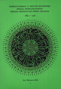 Image of Nasihat-Nasihat C. Snouck Hurgronje Semasa Kepegawaiannya Kepada Pemerintah Hindia Belanda 1889-1936