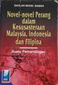 Image of Novel - Novel Perang Dalam Kesusateraan Malaysia, Indonesia Dan Filipina