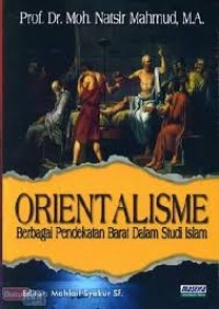 Image of Orientalisme Berbagai Pendekatan Barat Dalam Studi Islam