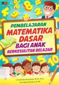 Image of Pembelajaran Matematika Dasar Bagi Anak Berkesulitan Belajar
