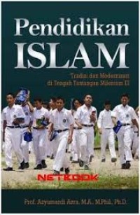 Image of Pendidikan Islam: Tradisi dan Modernisasi di Tengah Tantangan Milenium III
