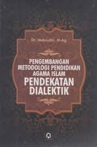 Image of Pengembangan Metodologi Pendidikan Agama Islam Pendekatan Dialektik