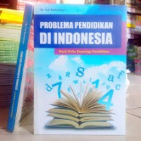 Image of Problema Pendidikan Di Indonesia : Studi Kritis Sosiologi Pendidikan