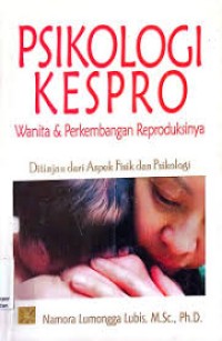Image of Psikologi Kespro: Wanita Dan Perkembangan Reproduksinya