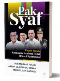 Image of Pak Syaf: Empat Wajah Komisaris Jenderal Polisi (Purn.) Syafruddin