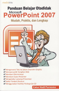 Image of Panduan Belajar Otodidak Microsoft Power Point 2007 Mudah, Praktis, dan Lengkap