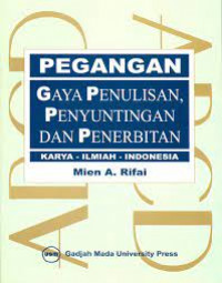 Image of Pegangan Gaya Penulisan, Penyuntingan, Dan Penerbitan Karya Ilmiah Indonesia
