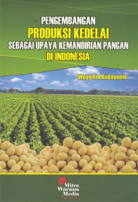 Image of Pengembangan Produksi Kedelai Sebagai Upaya Kemandirian Pangan Di Indonesia