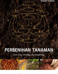 Image of Perbenihan Tanaman: Dasar Ilmu, Teknologi, dan Pengelolaan