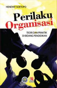 Image of Perilaku Organisasi Teori dan Praktik di Bidang Pendidikan