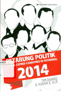 Image of Petarung Politik: Profil Capres-Cawapres RI Potensial 2014