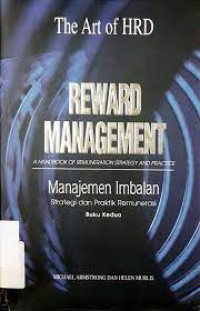 Reward Management A Hanbook Of Remuneration Strategy And Practice (Manajemen Imbalan Strategi Dan Praktik Remunerasi) Buku 2