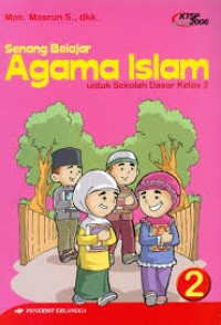 Image of Senang Belajar Agama Islam Untuk SD Kelas 2 KTSP 2006