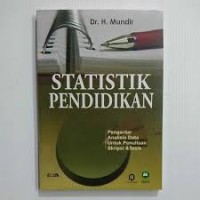 Image of STATISTIK PENDIDIKAN PENGANTAR ANALISIS UNTUK PENULISAN SKRIPSI