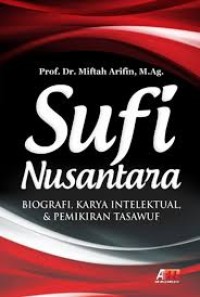 Image of Sufi Nusantara, Biografi, Karya Intelektual & Pemikiran Tasawuf