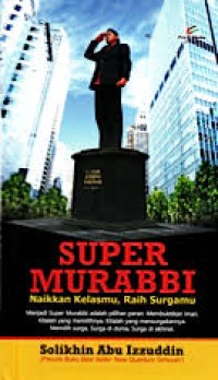 Image of Super Murabbi: Naikkan Kelasmu, Raih Surgamu
