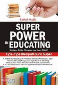 Image of Super Power Educating: Tips-Tips Menjadi Guru Super