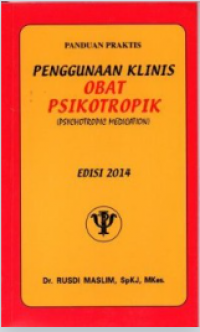 Image of PANDUAN PRAKTIS PENGGUNAAN KLINIS OBAT PSIKOTROPIK (PSYCHOTROPIC MEDICATION)