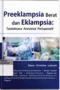 Image of Preeklampsia Berat dan Eklampsia : Tatalaksana Anestesia Perioperatif