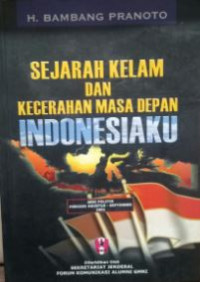Image of Sejarah Kelam Dan Kecerahan Masa Depan Indonesiaku