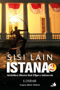 Image of Sisi Lain Istana 2 : Andaikan Obama Ikut Pilpres Indonesia