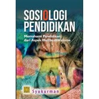 Image of Sosiologi Pendidikan : Memahami Pendidikan dari aspek multikulturalisme