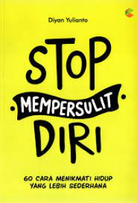 Image of Stop Mempersulit Diri