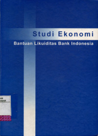 Image of Studi Ekonomi Bantuan Likuiditas Bank Indonesia
