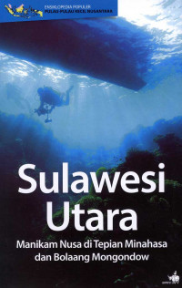 Image of Sulawesi Utara: Manikam Nusa di Tepian Minahasa dan Bolaang Mongondow