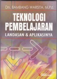 Image of Teknologi Pembelajaran: Landasan Dan Aplikasinya