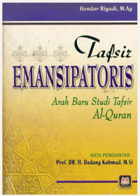 Tafsir Emansipatoris Arah Baru Studi Tafsir Al-Quran