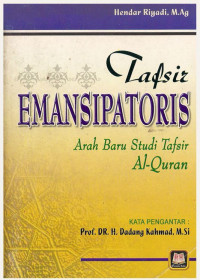 Image of Tafsir Emansipatoris Arah Baru Studi Tafsir Al-Quran