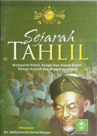 Image of Sejarah Tahlil: Kumpulan Tahlil, Talqin dan Ziarah Kubur Dalam Sejarah dan Argumentasinya