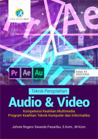 Image of Teknik Pengolahan Audio & Video : Kompetensi Keahlian Multimedia Program Keahlian Teknik Komputer Dan Informatika