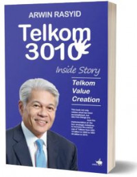 Telkom 3010: Inside Story Telkom Value Creation