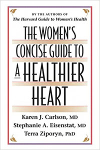 The Womens's Concise Guide To A Healthier Heart