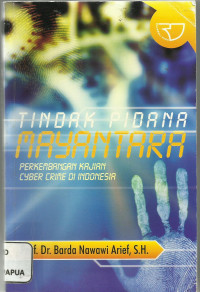 Image of Tindak Pidana Mayantara Perkembangan Kajian Cyber Di Indonesia