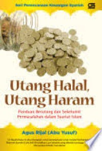 Image of Utang Halal, Utang Haram; Panduan Beruntung Dan Sekelumit Permasalahan Dalam Syariat Islam