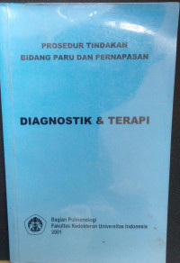 Image of PROSEDUR TINDAKAN BIDANG PARU DAN PERNAPASAN : DIAGNOSTIK & TERAPI