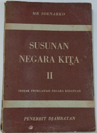 Image of Susunan Negara Kita Sedjak Proklamasi Negara Kesatuan