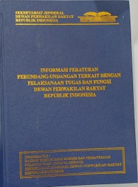 Image of Informasi Peraturan Peraturan-undangan Terkait Dengan Pelaksanaan Tugas Dan Fungsi Dewan Perwakilan Rakyat Republik Indonesia
