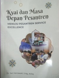 Image of Kyai dan Masa Depan Pesantren : Menuju Pesantren Service Excellence
